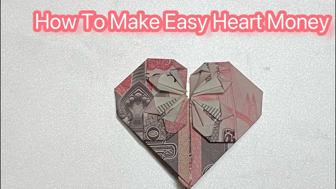 Create Money Heart Easy And Beautiful. How To Make Money Heart For ...
