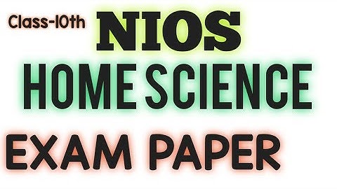 NIOS | Home Science| Exam paper | Class-10th | Secondary