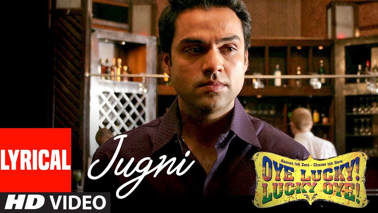 Jugni Lyrical Video  Oye Lucky Lucky Oye  Abhay Deol  Des Raj Lakhani