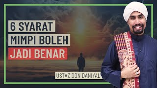 Ustaz Don Daniyal - 6 Syarat Mimpi Boleh Jadi Benar