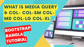 What is media query and col  col sm  col md col lg col xl ✅ Bootstrap Bangla Tutorial