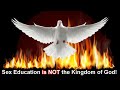 Sex Education is NOT the Kingdom of God!