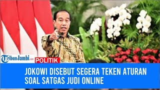 Jokowi Disebut Segera Teken Aturan Soal Satgas Judi Online