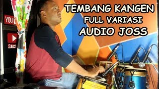 TEMBANG KANGEN FULL VARIASI COVER KENDANG TOLE EKO AUDIO JOSS