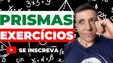 🔴☝️GEOMETRIA ESPACIAL -  PRISMAS - EXERCÍCIOS [01]