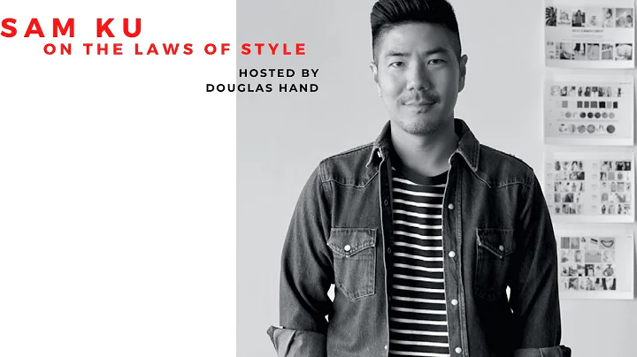 The Laws of Style hosted by Douglas Hand - Sam Ku ...