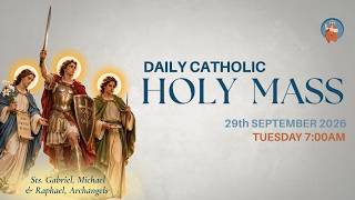 Catholic Holy Mass - Feast of St. Gabriel, Michael & Raphael, Archangels 29th of Sept 2026, Tuesday