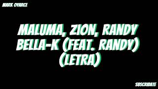 Maluma, Zion - Bella-K ft. Randy (LETRA) Resimi