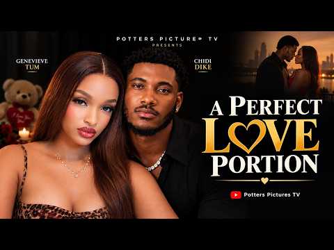 A Perfect Love Portion | Chidi Dike, Genevieve Tum, 2026 Latest Nigerian Movie #trending #Movies