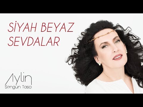 Aylin Şengün Taşçı - Siyah Beyaz Sevdalar