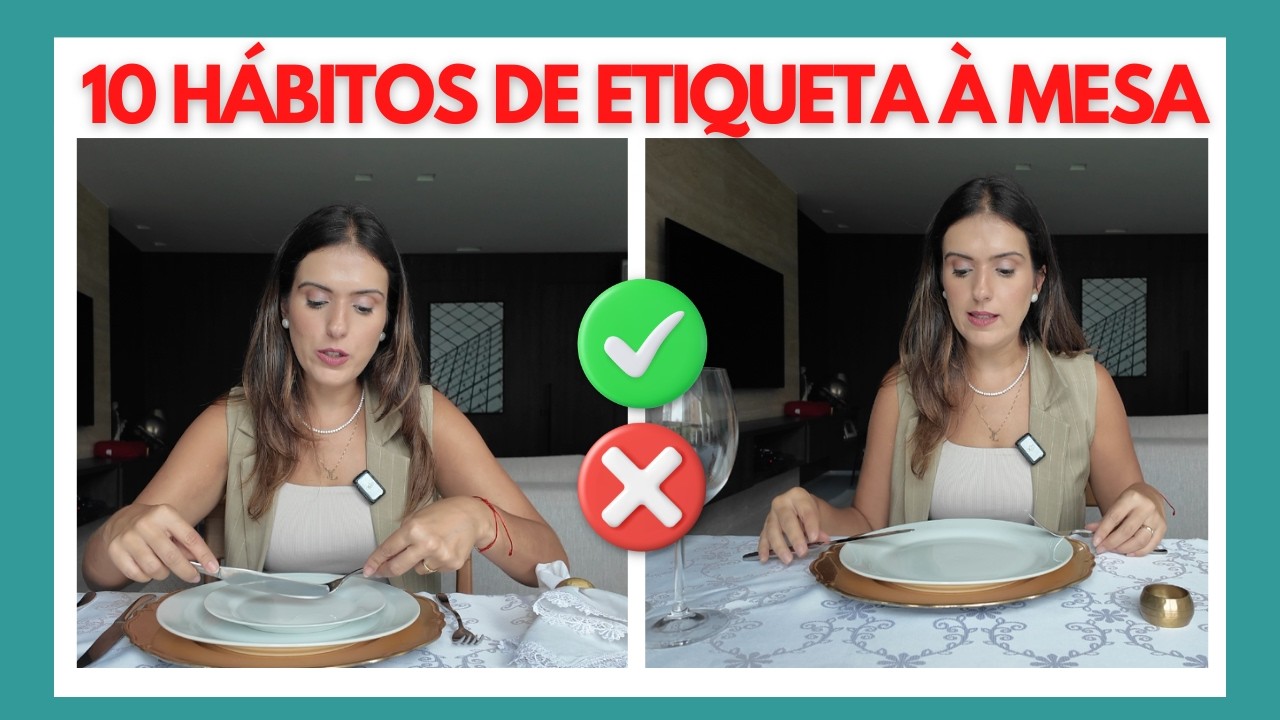 10 HÁBITOS QUE MOSTRAM que você tem ETIQUETA À MESA