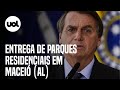 Bolsonaro participa de cerimônia de entrega de parques residenciais em Maceió