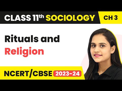 Class 11 Sociology Chapter 3 | Rituals and Religion - Understanding Social Institutions