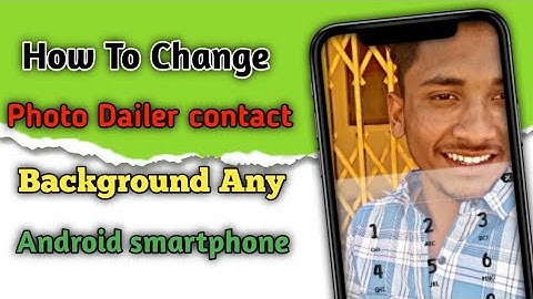 How to Apply photo dailer contact and caller screen background in any Android smartphone...