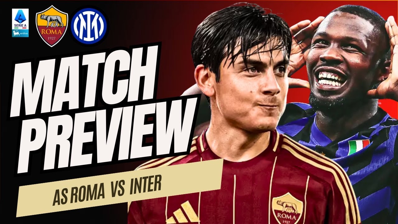 ADRENALINE RUSH! Roma vs Inter PREVIEW