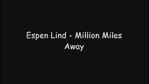 Espen Lind - Million Miles Away
