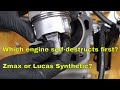 Which engine selfdestructs first zmax or lucas synthetic