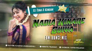 Nadiya Kinare Guiya Tum To Chali Aana Re 🥳 EDM TRANCE MIX DJ TUNA & DJ KUNDAN REMIX..