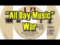 &quot;All Day Music&quot; - War (lyrics)