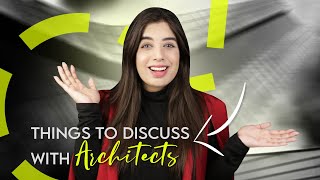 THINGS TO DISCUSS WITH YOUR ARCHITECT ON FIRST MEETING | Architects and clients talk