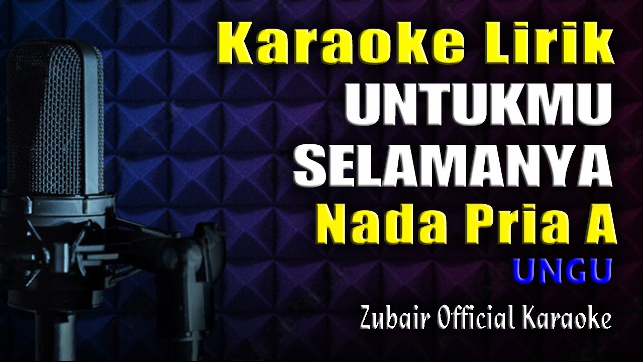 Untukmu Selamanya Karaoke Lirik Ungu Nada Cowok Pria Untukmu Selamanya Karaoke Lirik Ungu Nada Cowok Pria