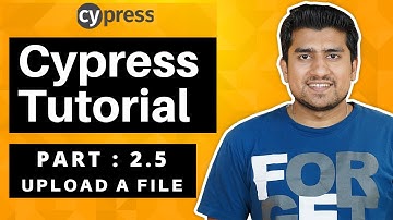 Cypress Upload File | Cypress Tutorial For Beginners : Part 3 ( Upload a File )