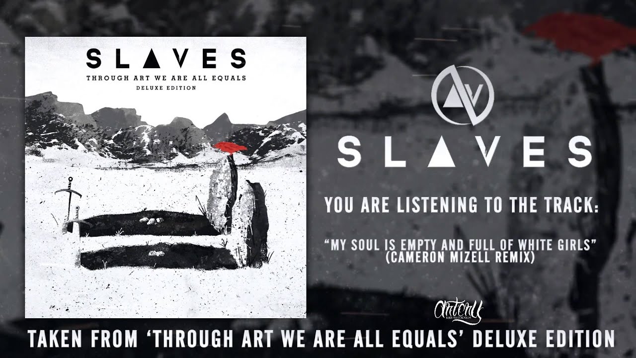 Slaves - My Soul Is Empty And Full Of White Girls (Cameron Mizell Remix)