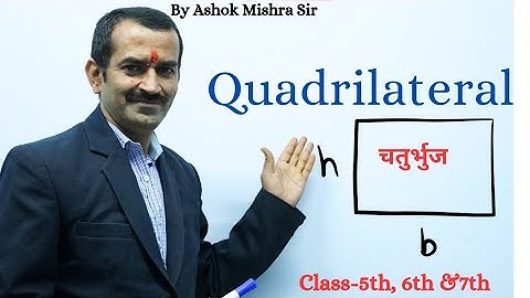 Quadrilateral (चतुर्भुज) by Ashok Mishra Sir