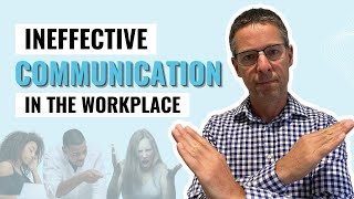 Ineffective Communication in the Workplace (Heather Hansen)