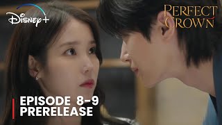 Perfect Crown | Episode 8-9 Prerelease &amp; Spoiler | IU &amp; Byeon Woo-Seok [ ENG SUB ] [ SPANISH SUB ]