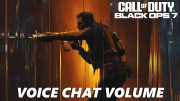 Call Of Duty Black Ops 7: How To Adjust Voice Chat Volume