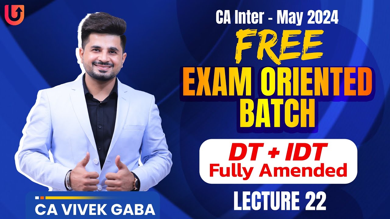 EXAM ORIENTED BATCH | CA INTER MAY 2024 | DT + IDT FULLY AMENDED ...