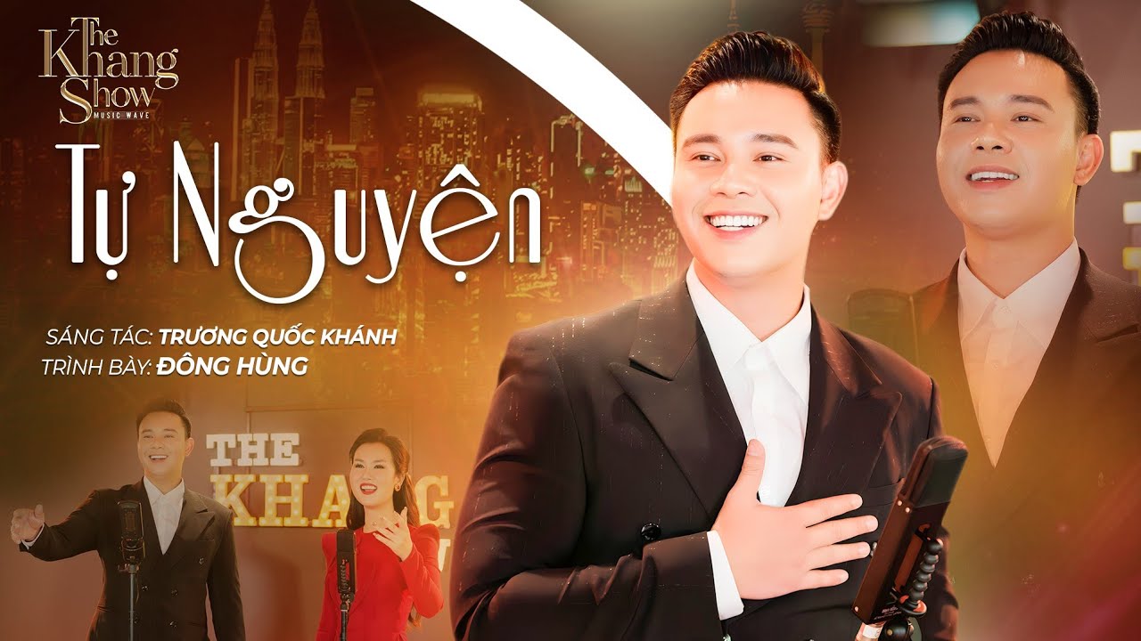Tự Nguyện - Đông Hùng (The Khang Show)