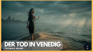 Der Tod in Venedig von Thomas Mann | Die Gesamte GESCHICHTE zum EINSCHLAFEN