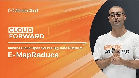 Alibaba Cloud Open Source Big Data Platform | E-MapReduce