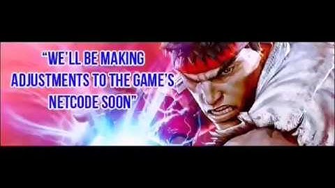 SFV:CE - Capcom are gonna Fix the Netcode ??