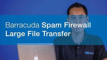 Large File Transfer | Barracuda Spam & Virus Firewall