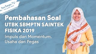 Pembahasan SOAL UTBK SBMPTN SAINTEK FISIKA 2019 - Impuls dan Momentum, Usaha dan Pegas - Dyna, S.Pd.