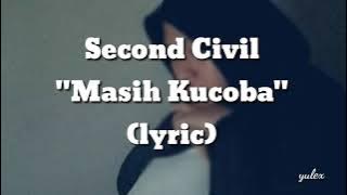 Second Civil - Masih Kucoba (lyric)