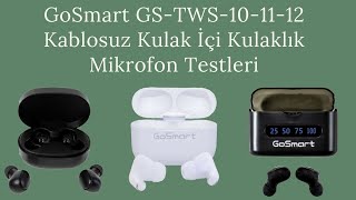 Gosmart Gs-Tws-10-11-12 Kablosuz Kulak İçi Kulaklık Mikrofon Testleri