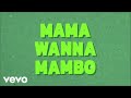 Mama Wanna Mambo (Official Lyric Video)