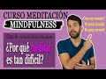 MEDITAR es DIFÍCIL -Practicar con las dificultades- #6 Curso meditación mindfulness 🔔