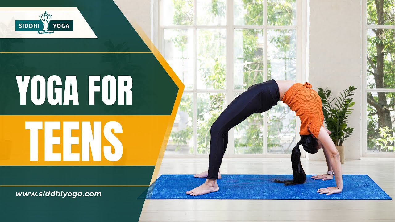 Yoga for Teens: Improve Flexibility, Strength and Balance, The