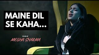Download Lagu Maine Dil Se Kaha (Cover Song) | Megha Bhardwaj MP3