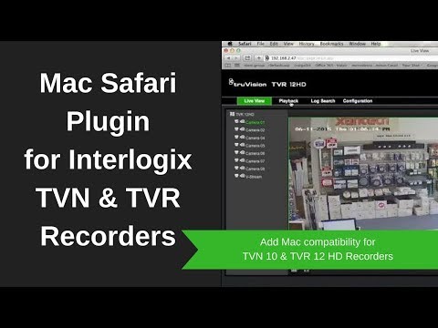 Mac Safari Plugin for Interlogix TVN & TVR Recorders