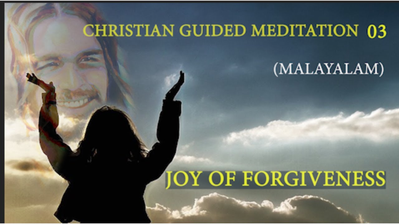 Joy of Forgiveness| Christian Guided Meditation (malayalam)
