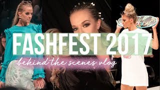 FASHFEST 2017 BEHIND THE SCENES VLOG!