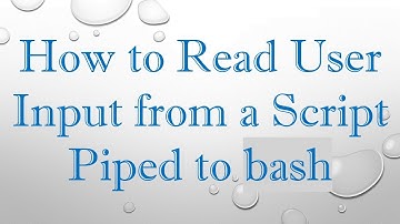 How to Read User Input from a Script Piped to bash
