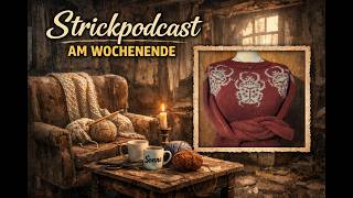 Strickpodcast am Wochenende -