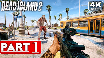 DEAD ISLAND 2 Gameplay Walkthrough Part 1 [4K 60FPS PC ULTRA] - No Commentary (FULL GAME)
